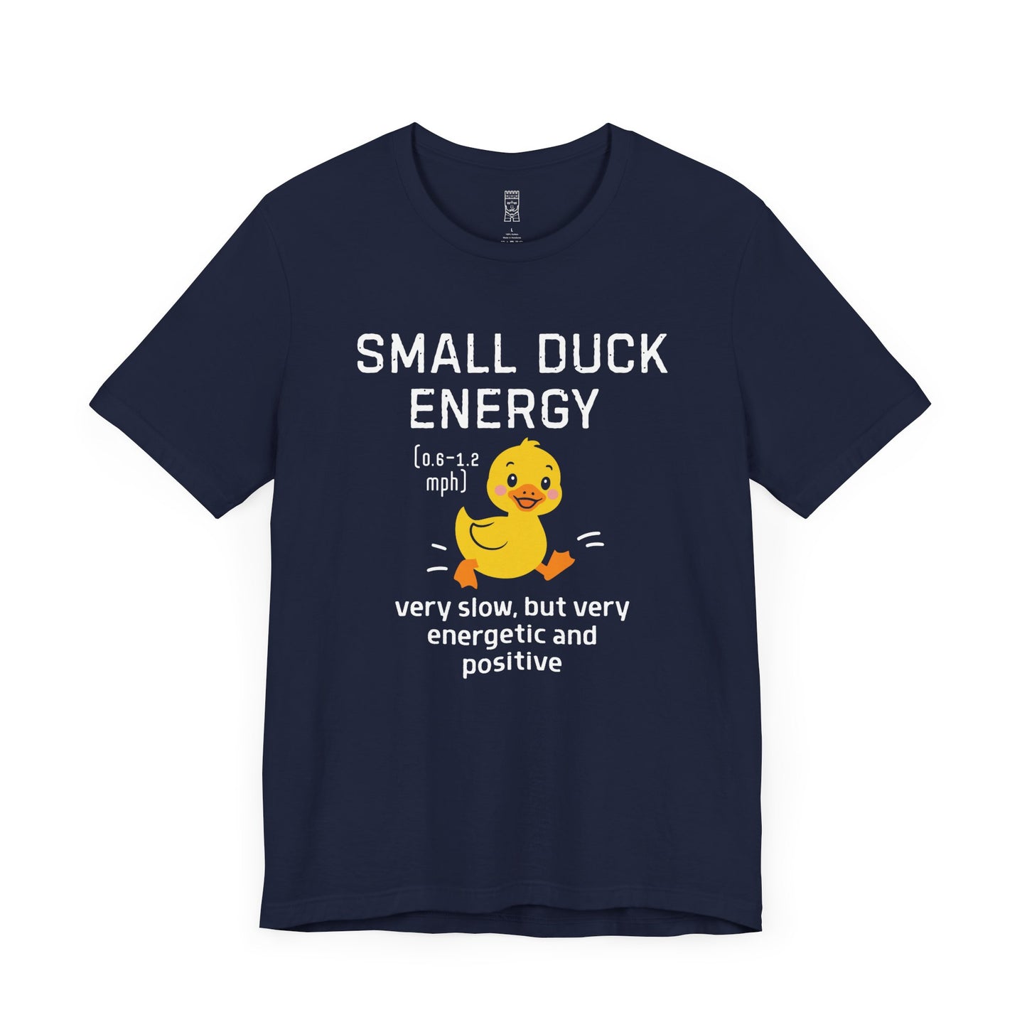 Small duck energy T-shirt