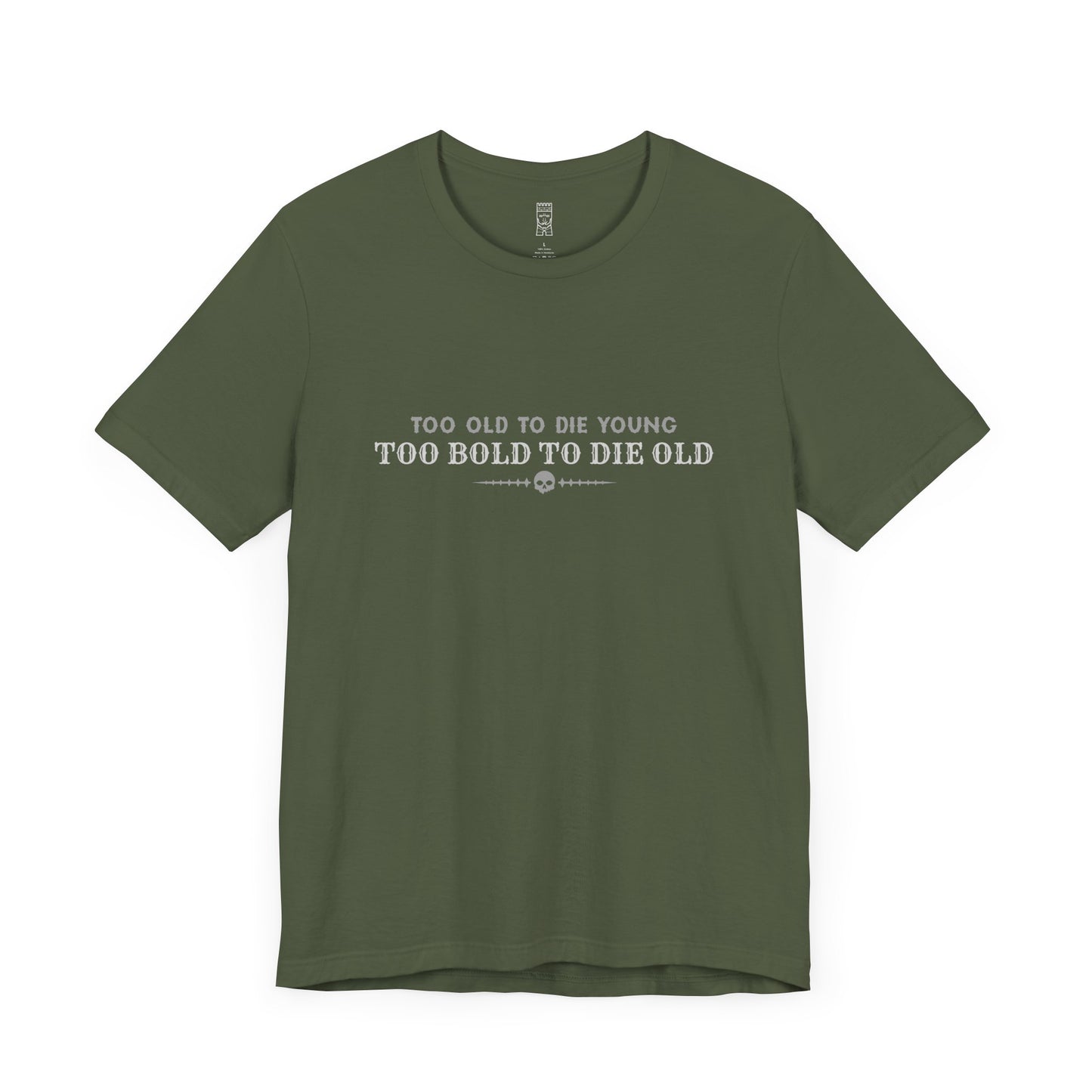 Too bold to die old T-shirt