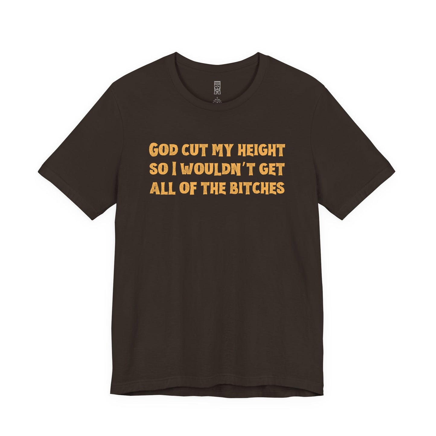 God cut my height T-shirt