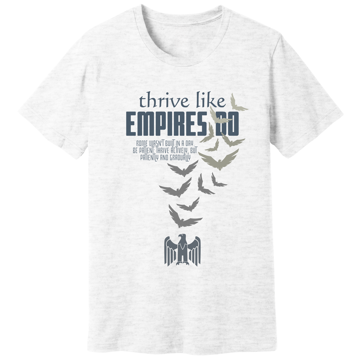 Thrive like Empires do T-shirt