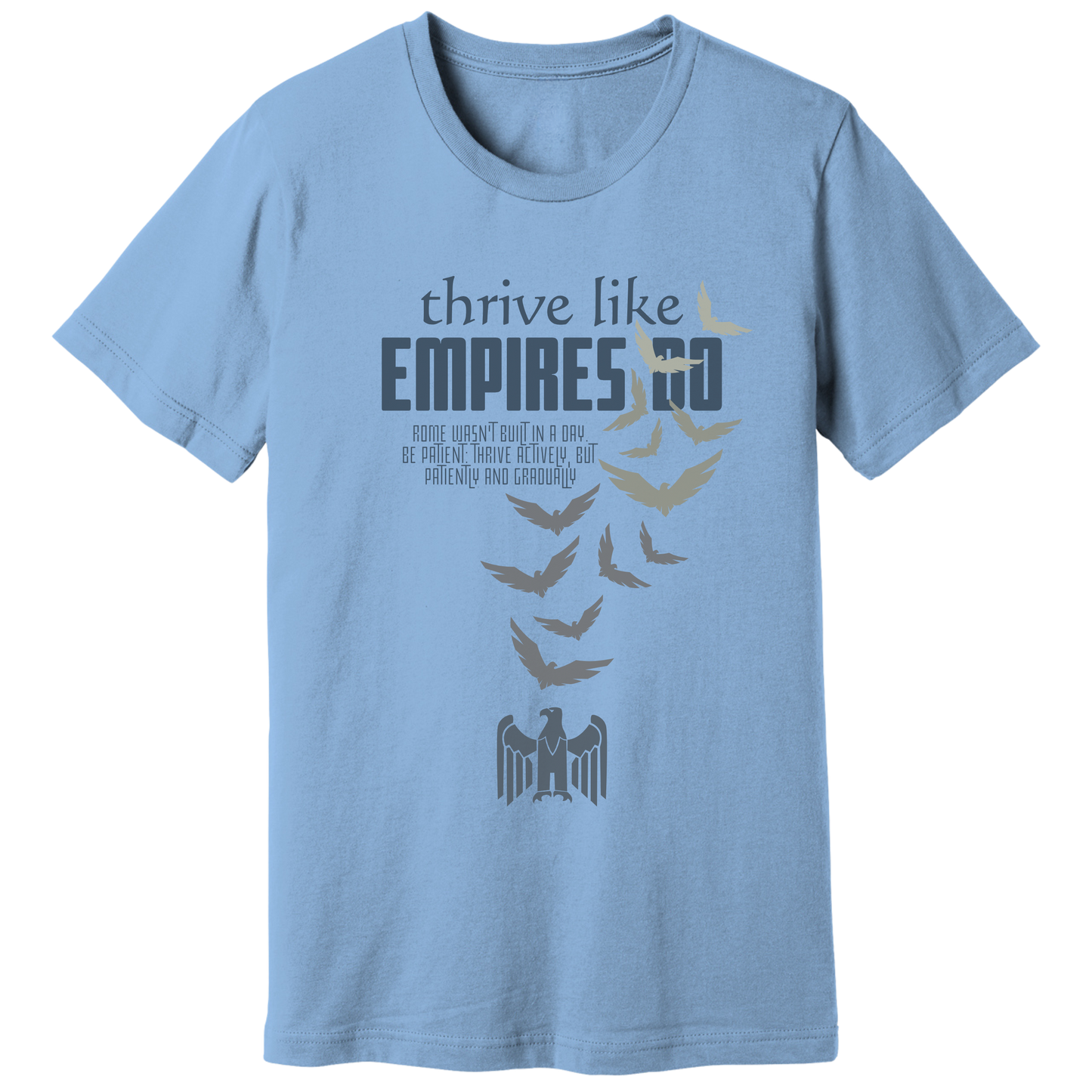 Thrive like Empires do T-shirt