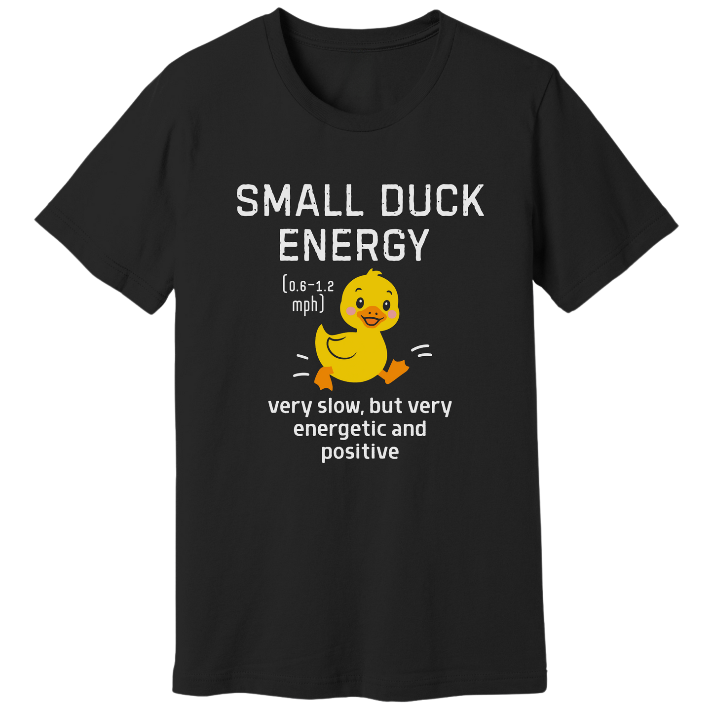 Small duck energy T-shirt