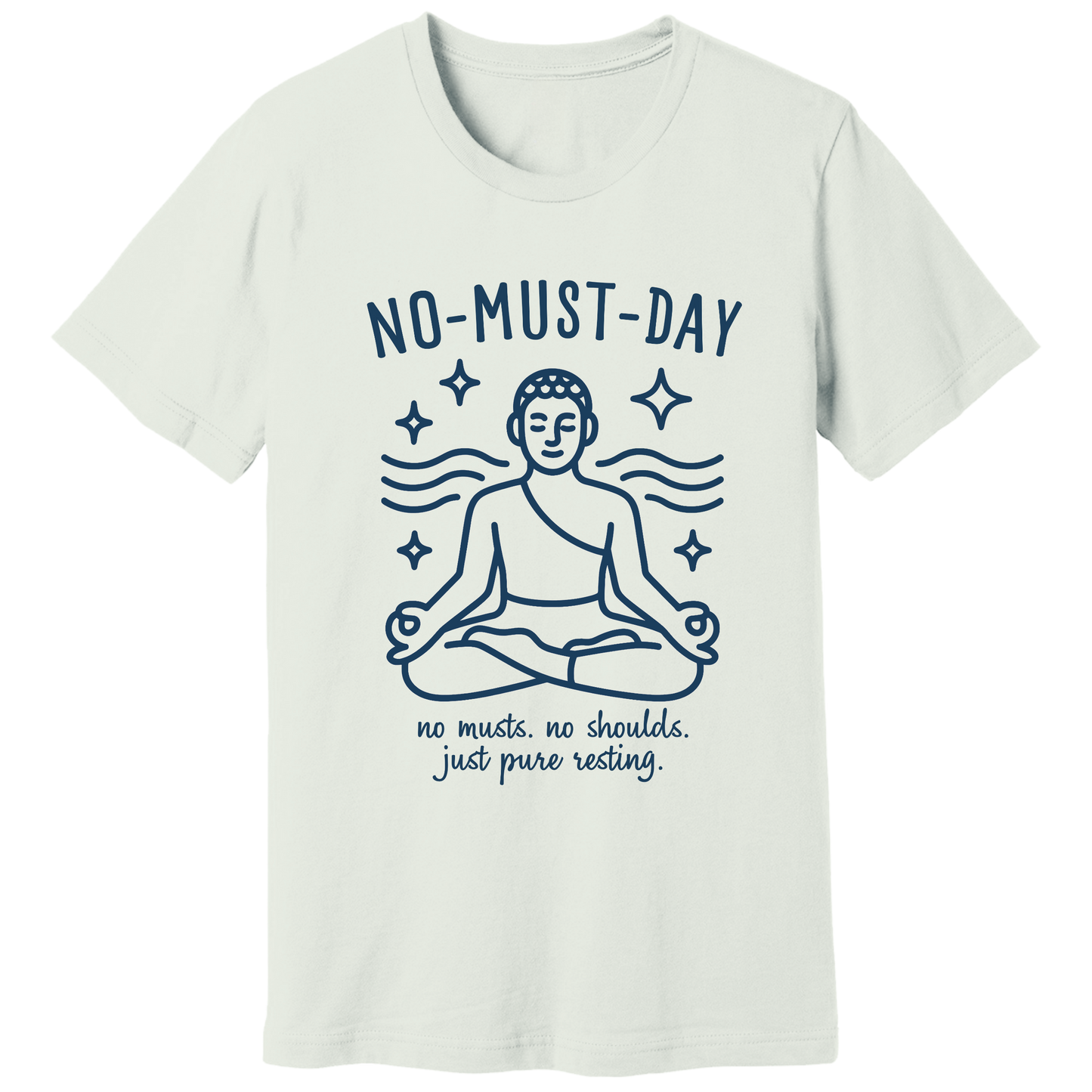 Namaste, No-must-day, minimalist - T-shirt