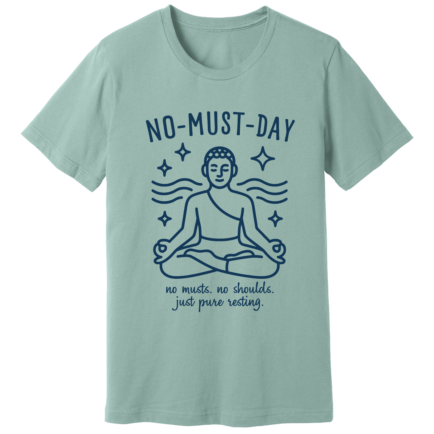 Namaste, No-must-day, minimalist - T-shirt