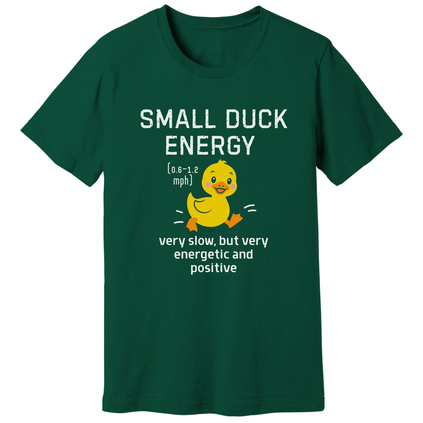 Small duck energy T-shirt