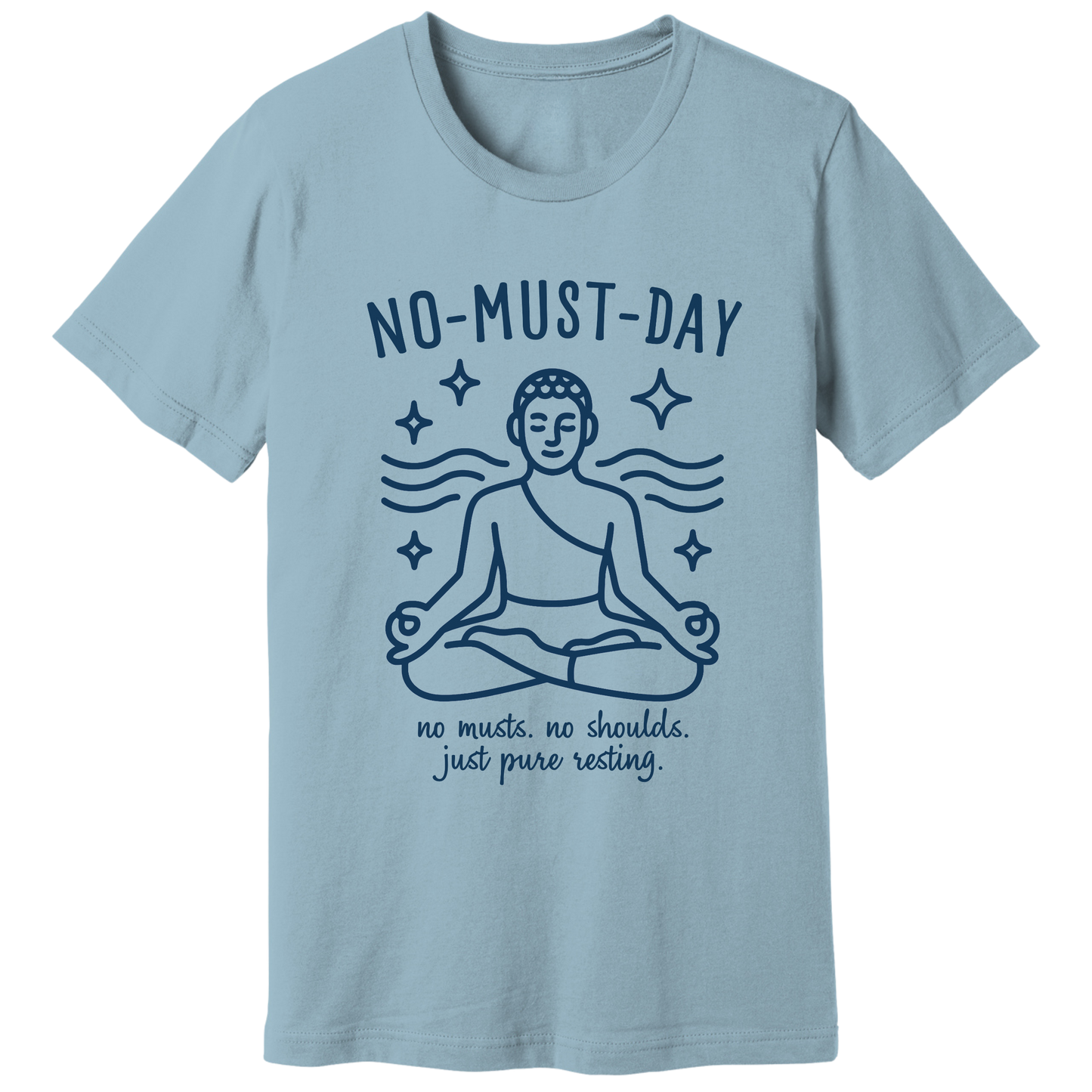 Namaste, No-must-day, minimalist - T-shirt