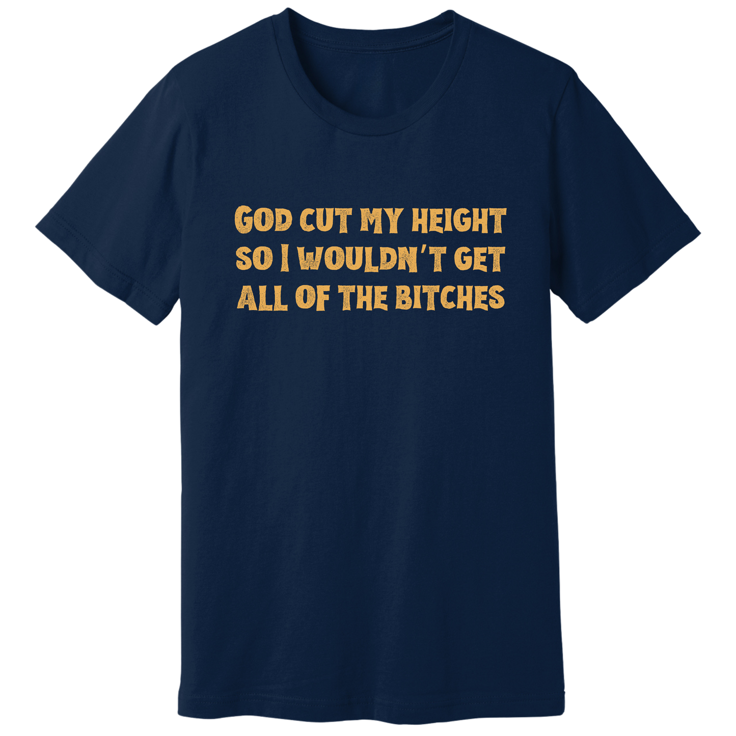 God cut my height T-shirt