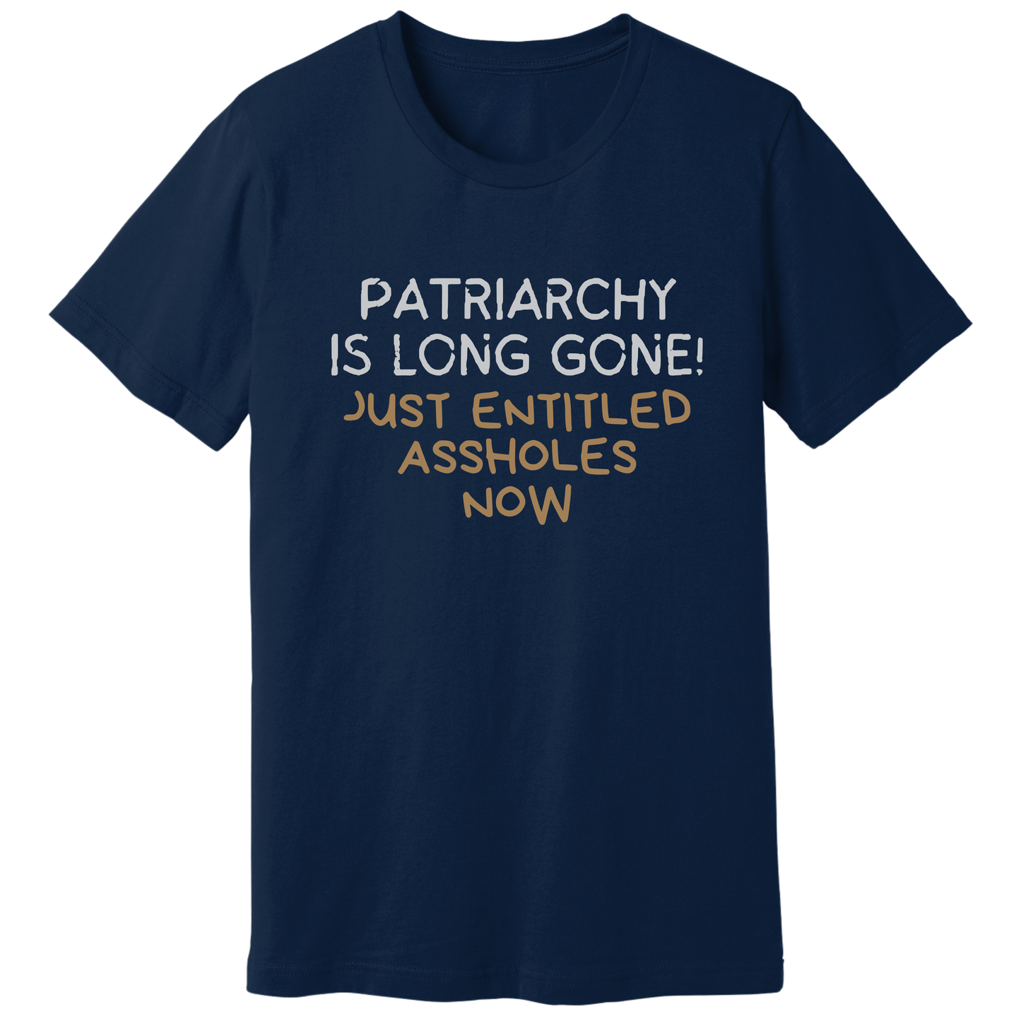 Patriarchy is long gone T-shirt
