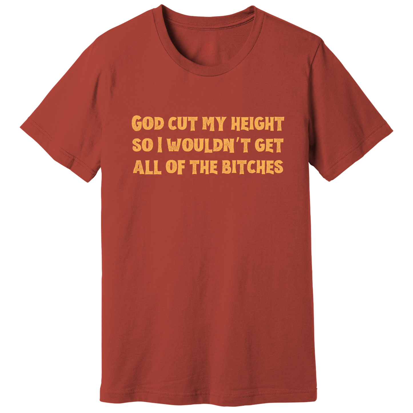 God cut my height T-shirt