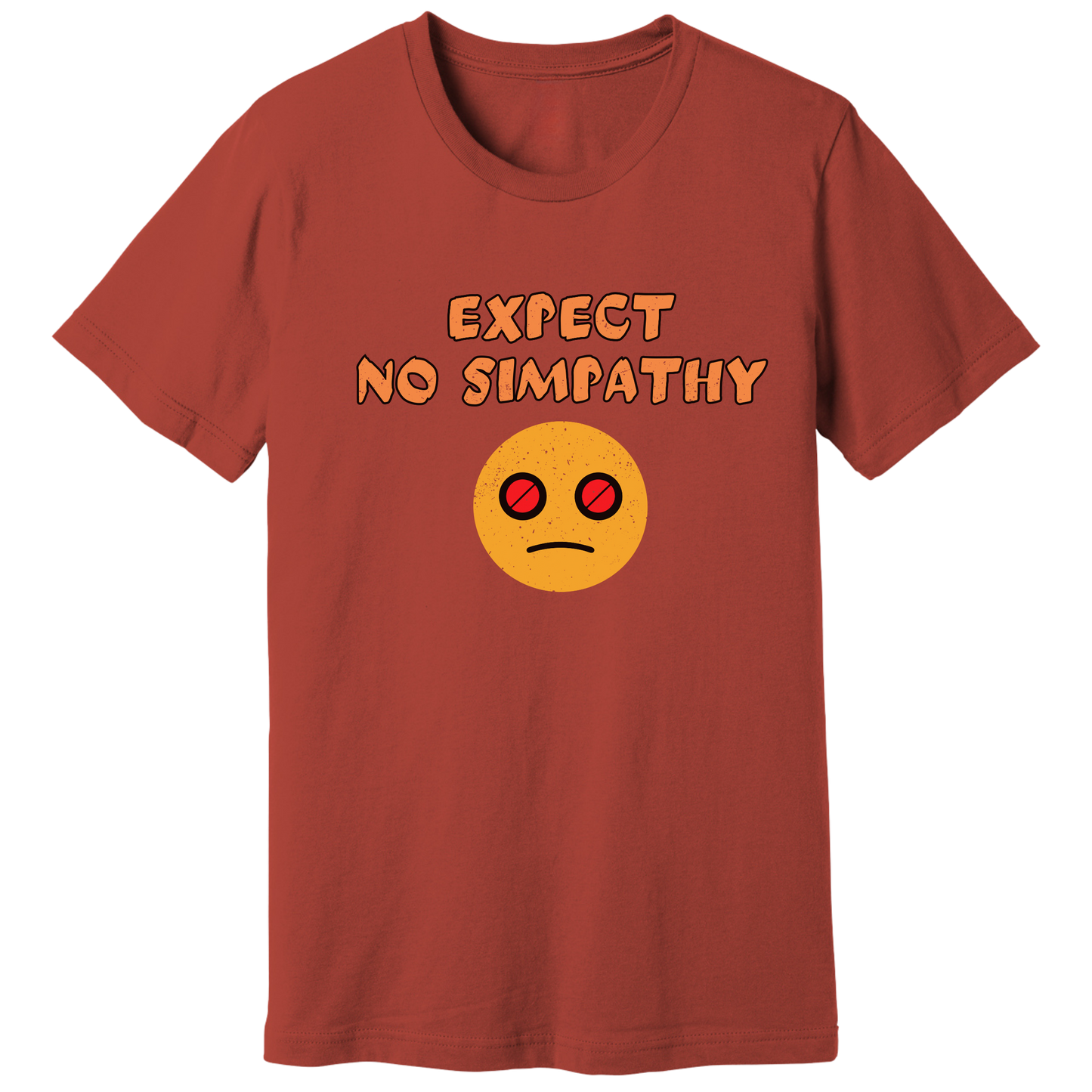 Expect no simpathy T-shirt
