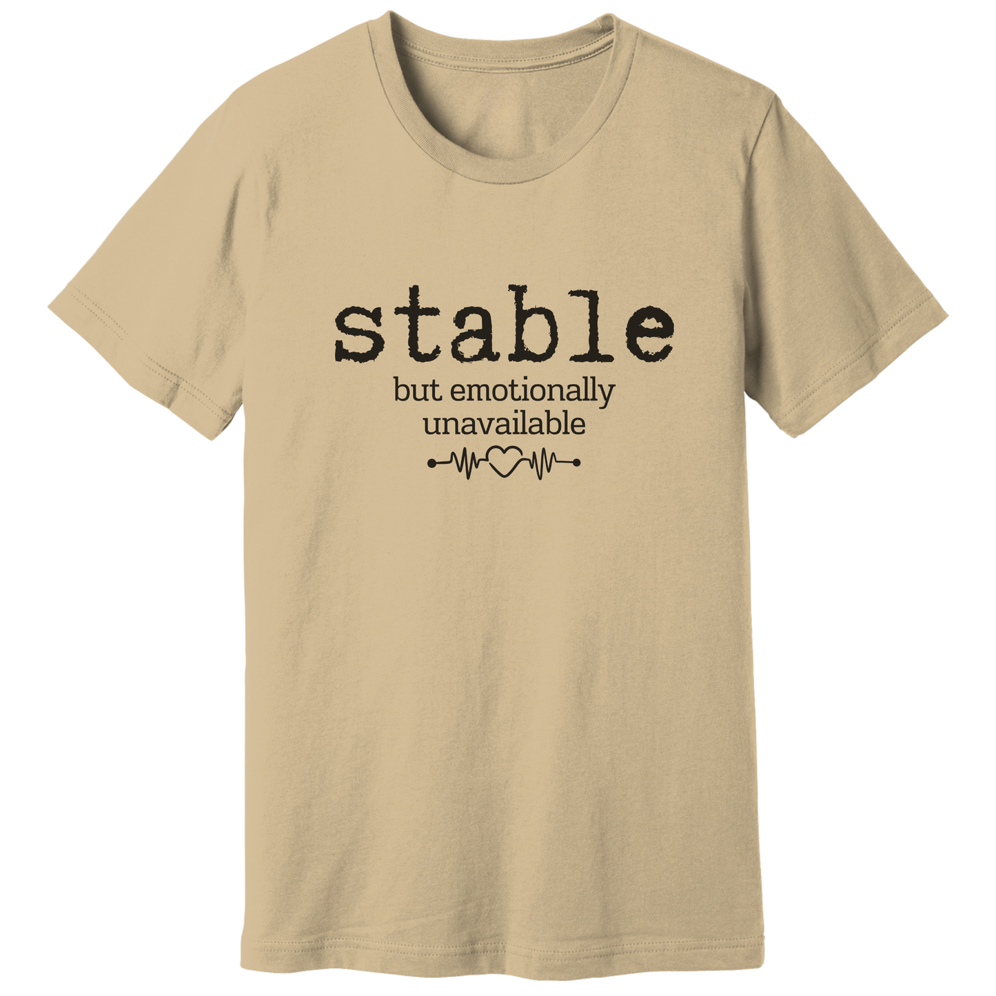 Stable but emotionally unavailable T-shirt