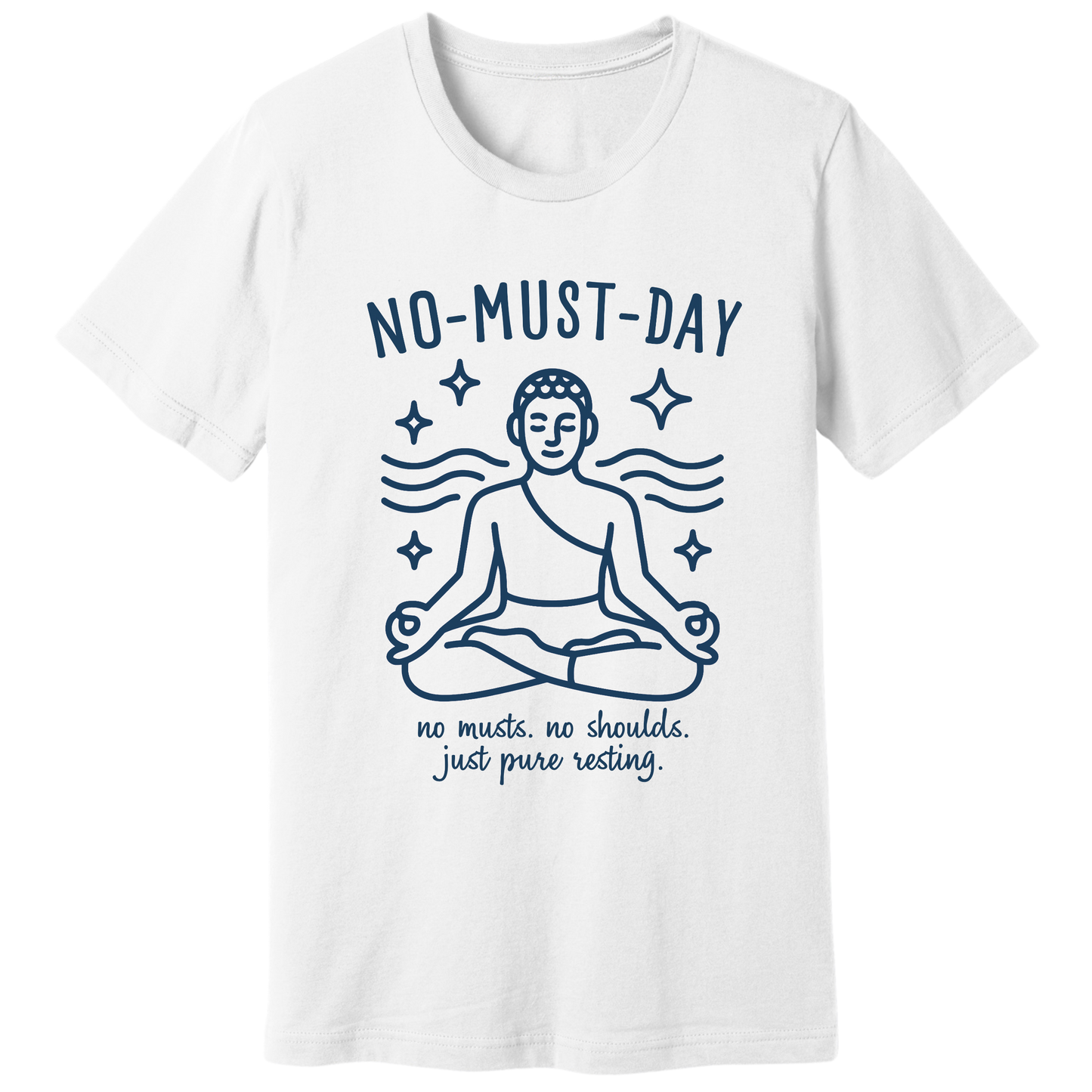 Namaste, No-must-day, minimalist - T-shirt