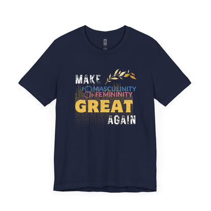 Make masculinity & femininity great again T-shirt