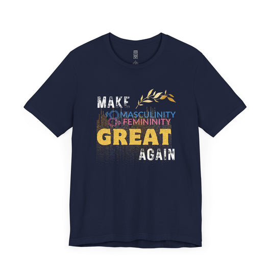 Make masculinity & femininity great again T-shirt