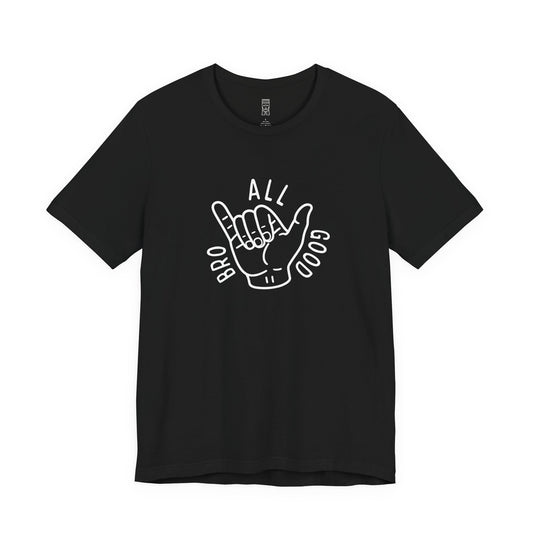 All Good Bro T-shirt