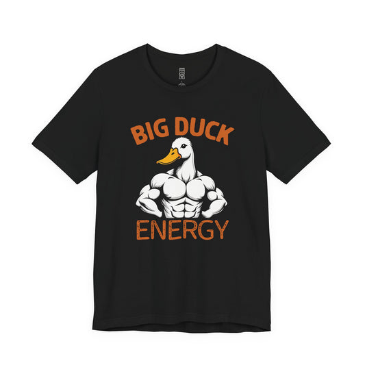 Big duck energy T-shirt