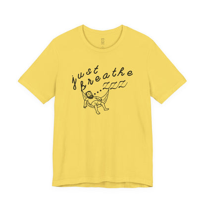 Just breathe T-shirt