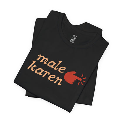 Male karen T-shirt