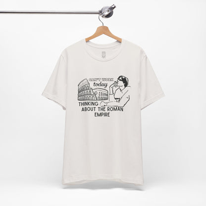 Thinking about Roman Empire T-shirt