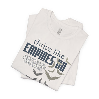 Thrive like Empires do T-shirt