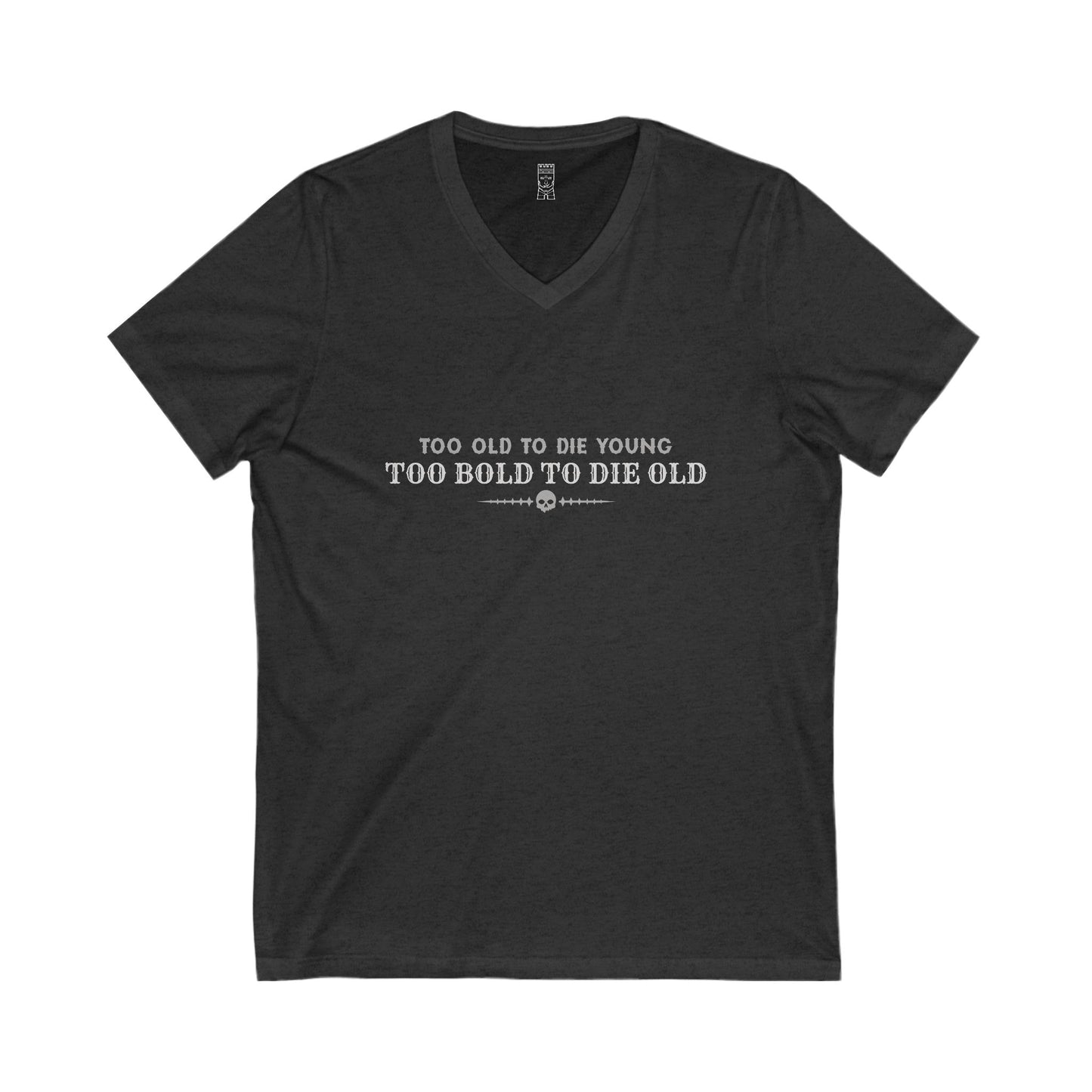 Too bold to die old V-neck T-shirt