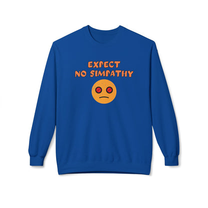 Expect no simpathy Sweatshirt