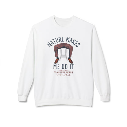 Nature makes me do it Sweatshirt