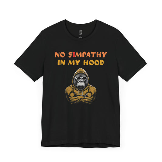 No simpathy in my hood T-shirt
