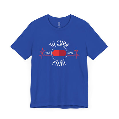 Your final cure, in Spanish - T-shirt