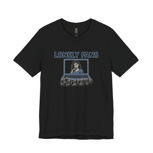 Lonely fans T-shirt
