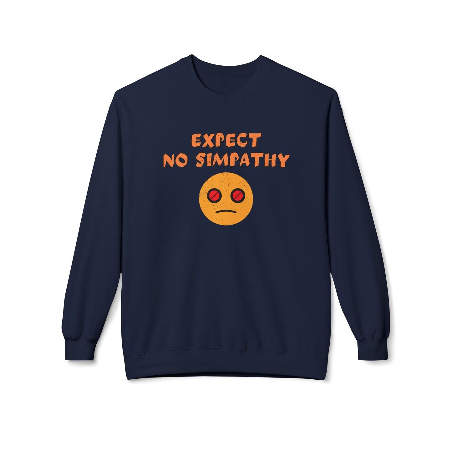 Expect no simpathy Sweatshirt