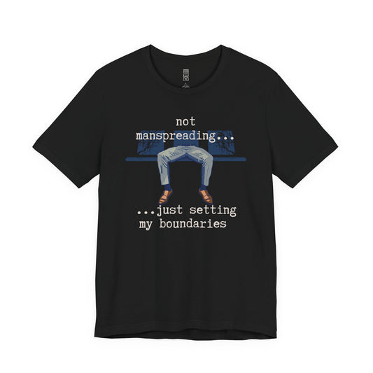 Not manspreading T-shirt