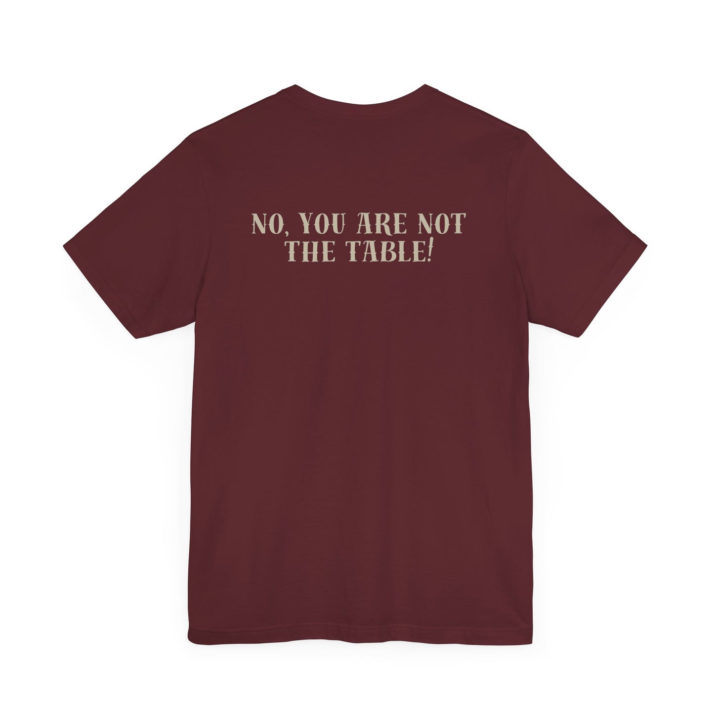 What do you bring to the table T-shirt