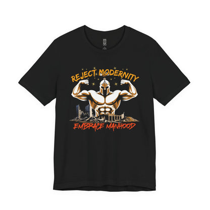 Reject modernity, embrace manhood - T-shirt