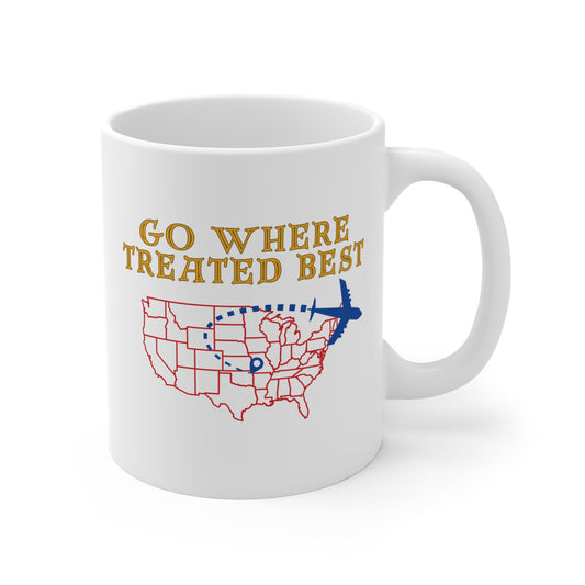 Go where treated best Mug