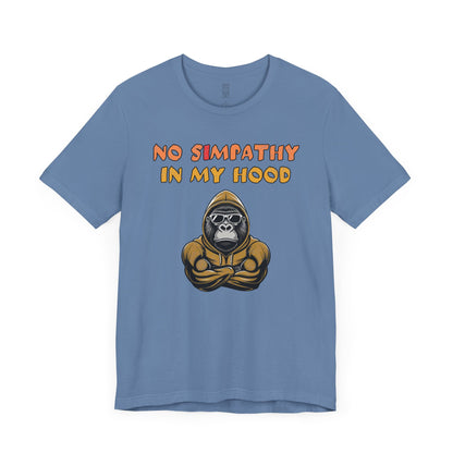 No simpathy in my hood T-shirt