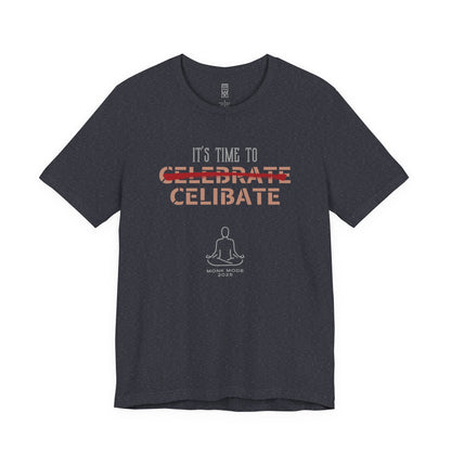 Time to celibate T-shirt