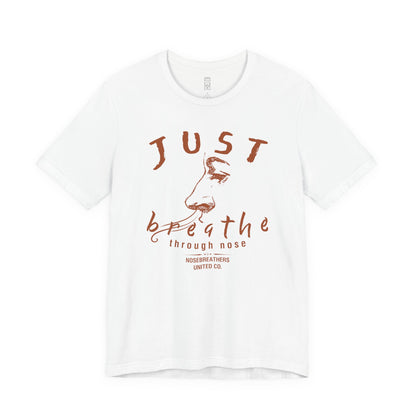Just breathe through nose T-shirt