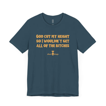 God cut my height T-shirt