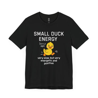 Small duck energy T-shirt