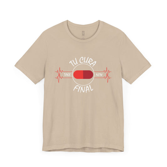 Your final cure, in Spanish - T-shirt