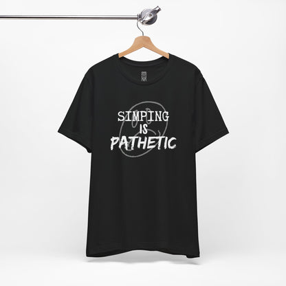 Simping is pathetic T-shirt