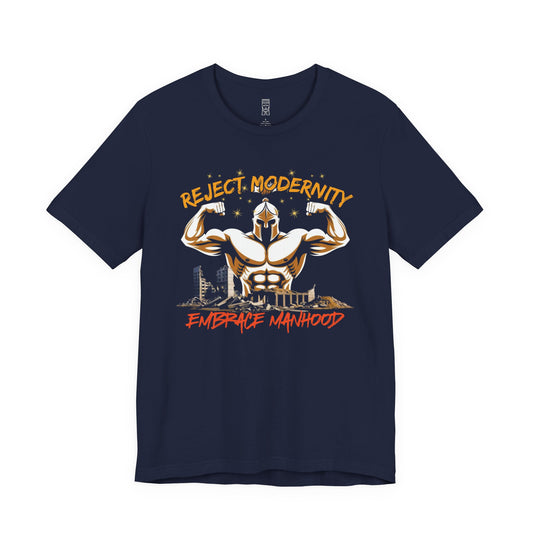Reject modernity, embrace manhood - T-shirt