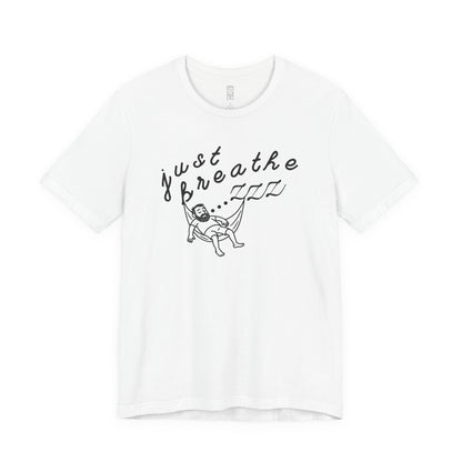 Just breathe T-shirt