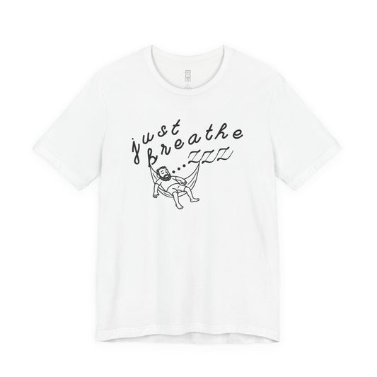 Just breathe T-shirt