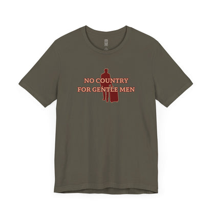 No country for gentle men T-shirt
