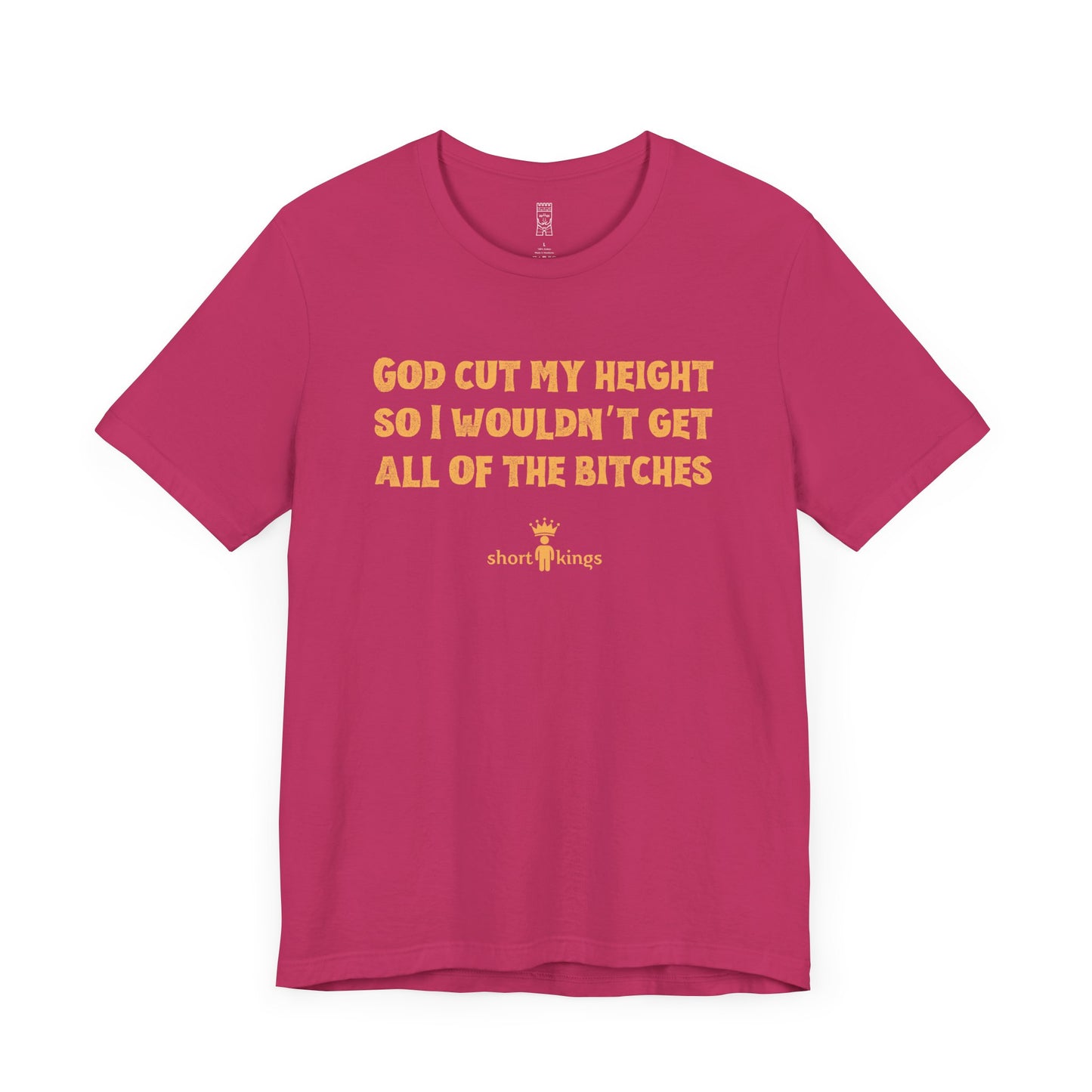 God cut my height T-shirt