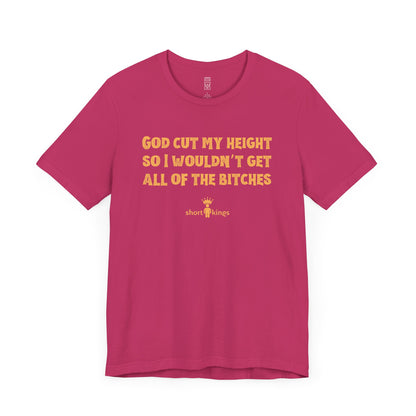 God cut my height T-shirt