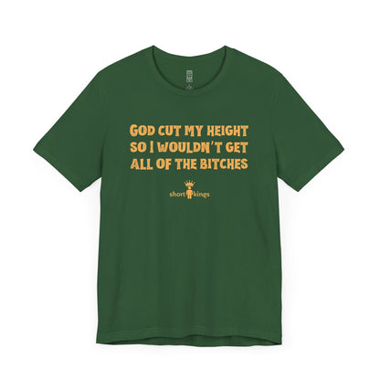 God cut my height T-shirt