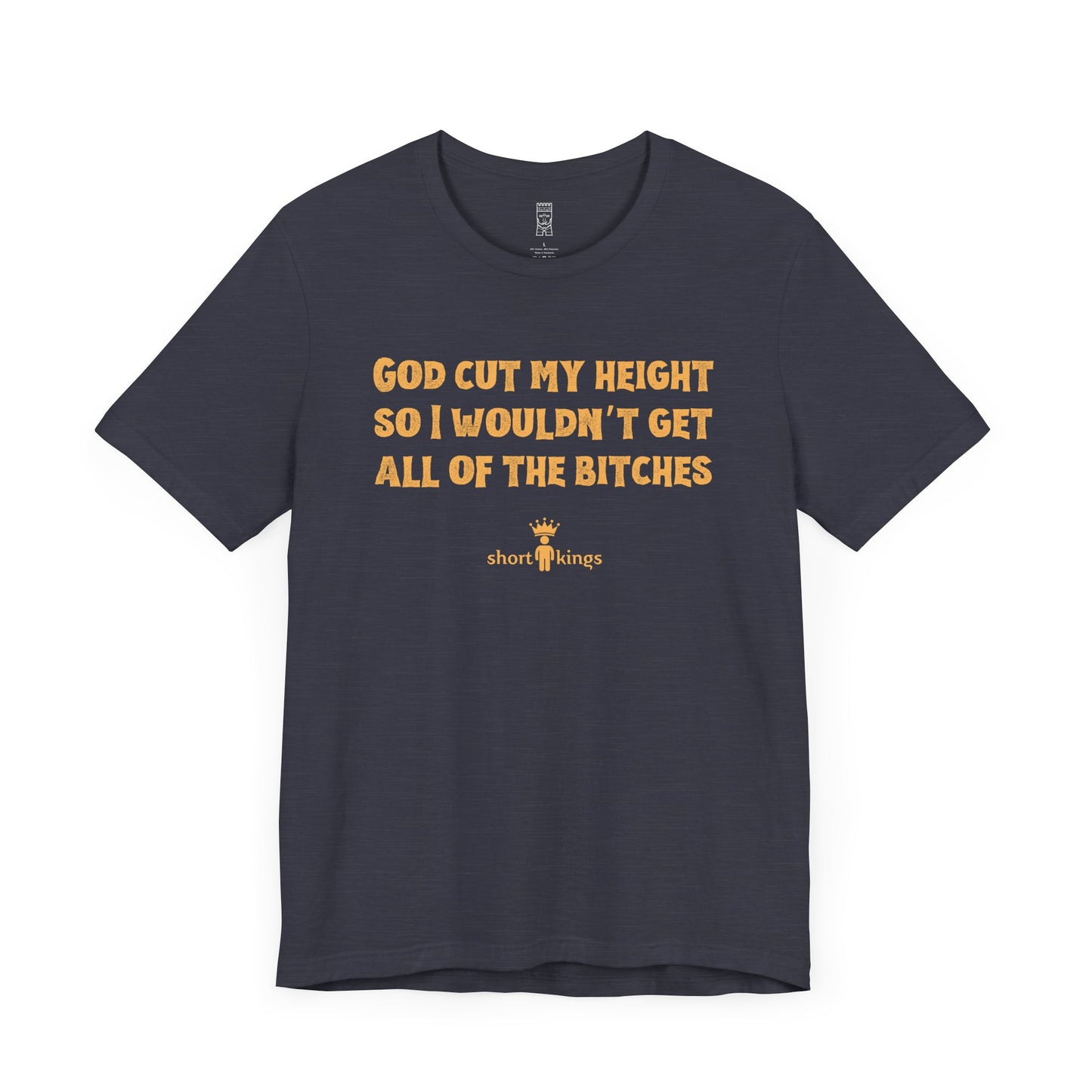 God cut my height T-shirt